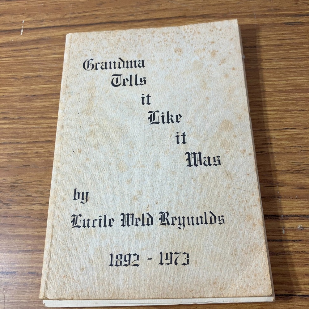 Grandma Tells it Like it Was by Lucile Weld Reynolds 1892-1973 Book Paperback